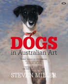 Dogs in Australian Art - Steven Miller